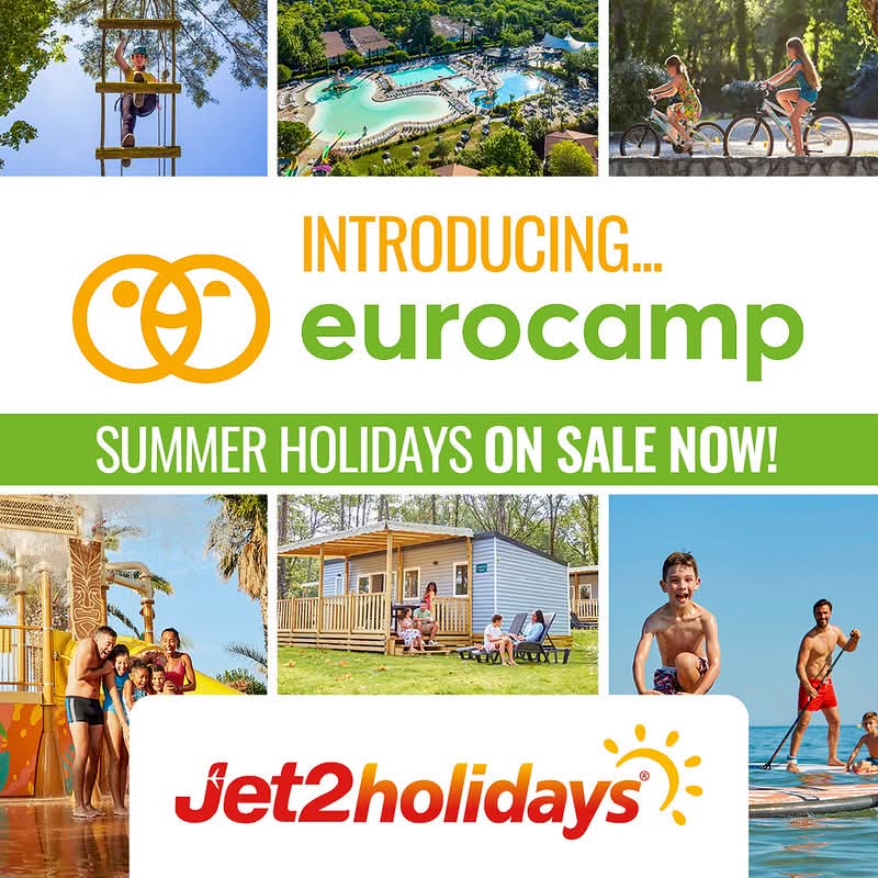 Jet2 Holidays introducting eurocamp - summer holidays on sale now